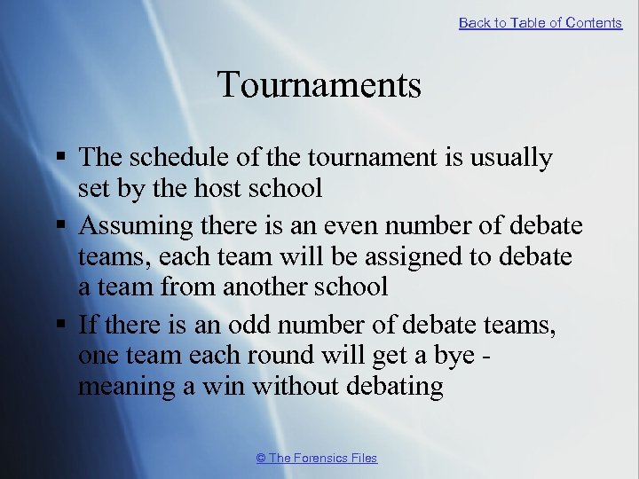 Back to Table of Contents Tournaments § The schedule of the tournament is usually
