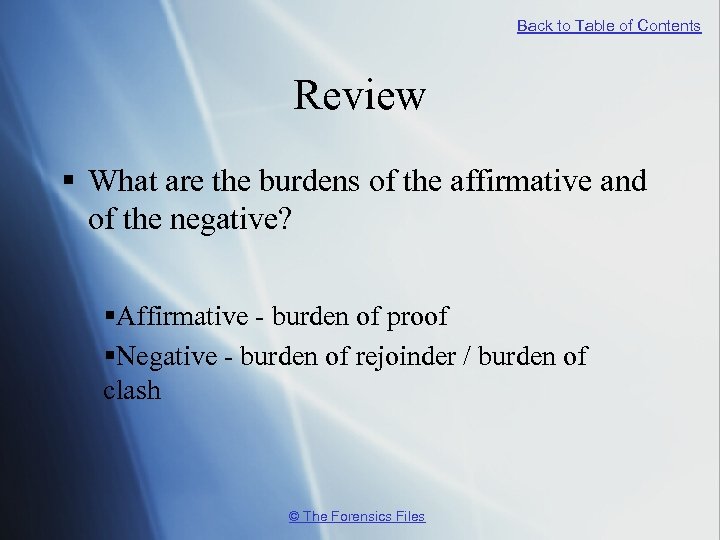 Back to Table of Contents Review § What are the burdens of the affirmative
