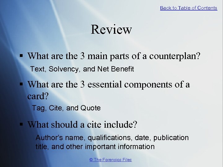 Back to Table of Contents Review § What are the 3 main parts of