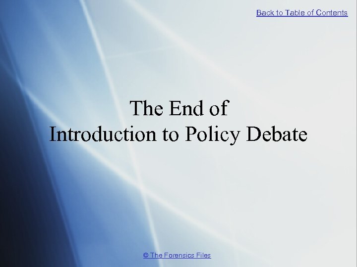 Back to Table of Contents The End of Introduction to Policy Debate © The