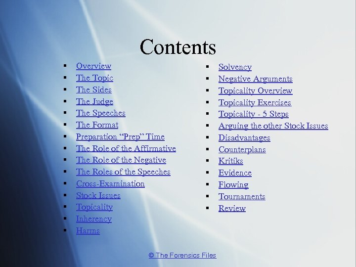 Contents § § § § Overview The Topic The Sides The Judge The Speeches