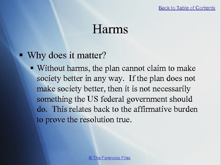 Back to Table of Contents Harms § Why does it matter? § Without harms,