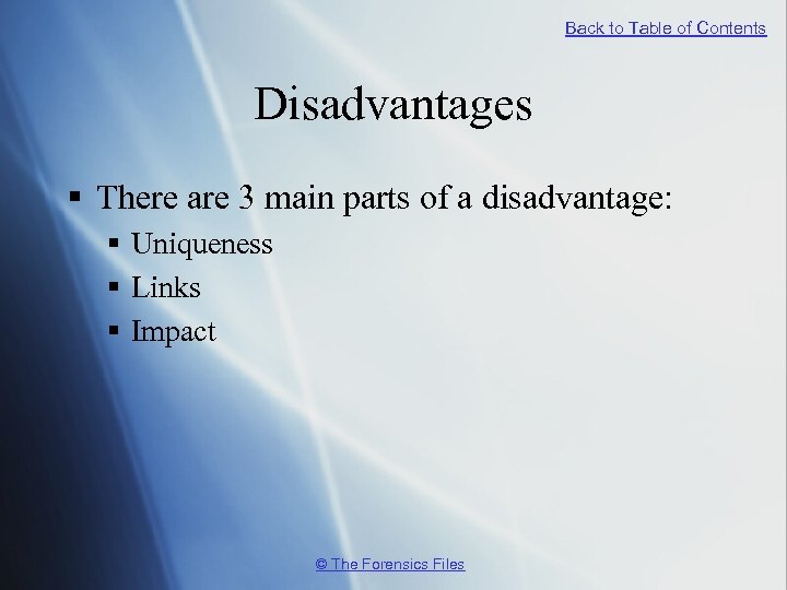 Back to Table of Contents Disadvantages § There are 3 main parts of a