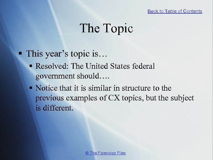 Back to Table of Contents The Topic § This year’s topic is… § Resolved:
