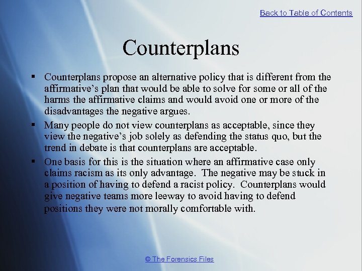 Back to Table of Contents Counterplans § Counterplans propose an alternative policy that is