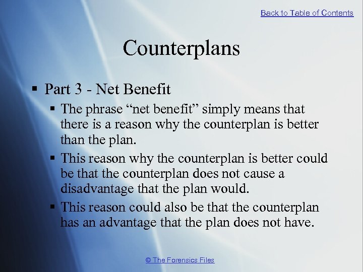 Back to Table of Contents Counterplans § Part 3 - Net Benefit § The