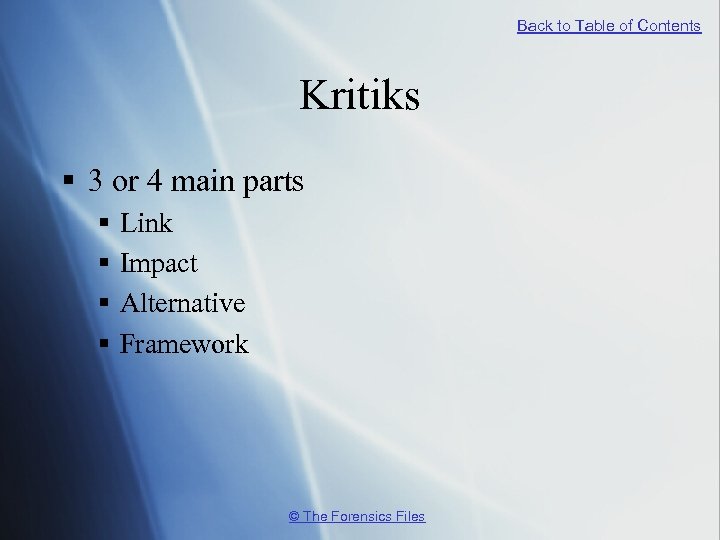 Back to Table of Contents Kritiks § 3 or 4 main parts § §