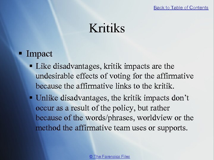 Back to Table of Contents Kritiks § Impact § Like disadvantages, kritik impacts are