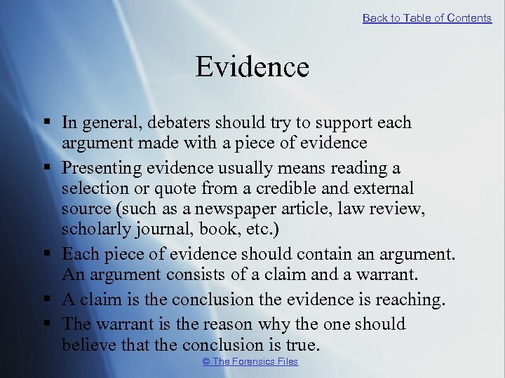 Back to Table of Contents Evidence § In general, debaters should try to support