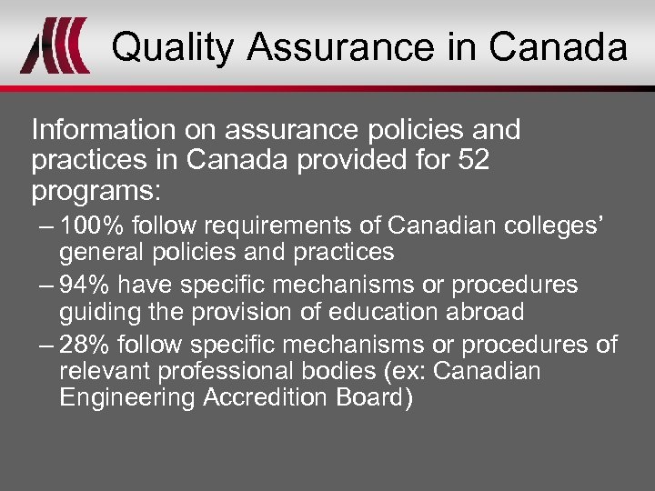 Quality Assurance in Canada Information on assurance policies and practices in Canada provided for