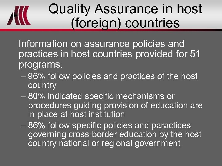Quality Assurance in host (foreign) countries Information on assurance policies and practices in host
