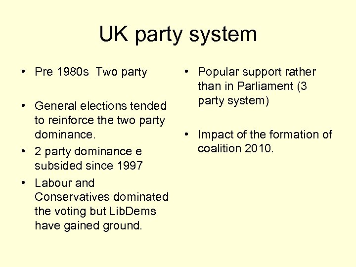 UK party system • Pre 1980 s Two party • General elections tended to
