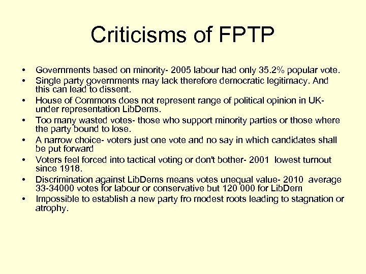 Criticisms of FPTP • • Governments based on minority- 2005 labour had only 35.