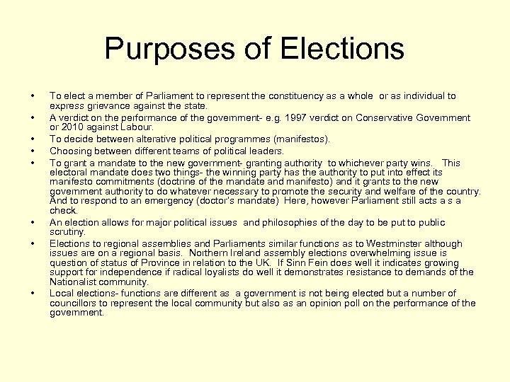 Purposes of Elections • • To elect a member of Parliament to represent the