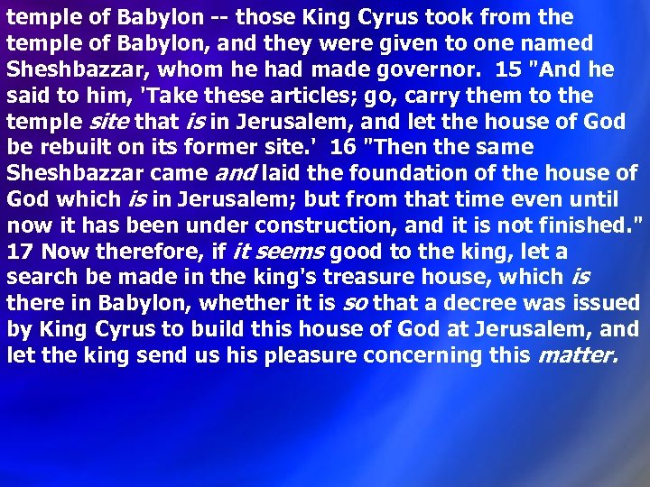 temple of Babylon -- those King Cyrus took from the temple of Babylon, and