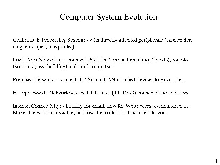 Computer System Evolution Central Data Processing System: - with directly attached peripherals (card reader,