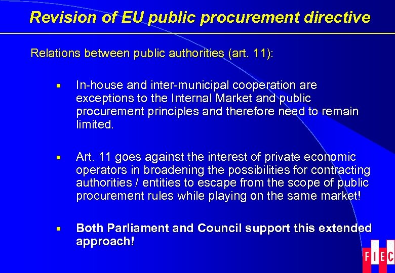 Revision of EU public procurement directive Relations between public authorities (art. 11): ¡ In-house