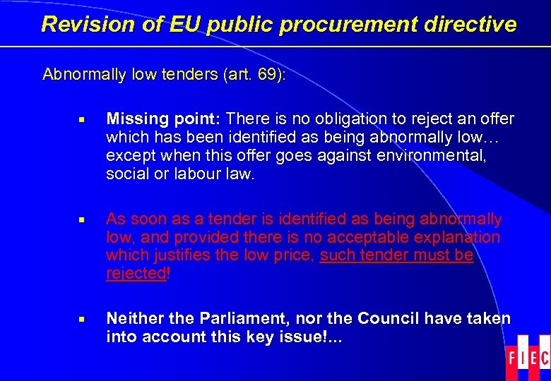 Revision of EU public procurement directive Abnormally low tenders (art. 69): ¡ Missing point: