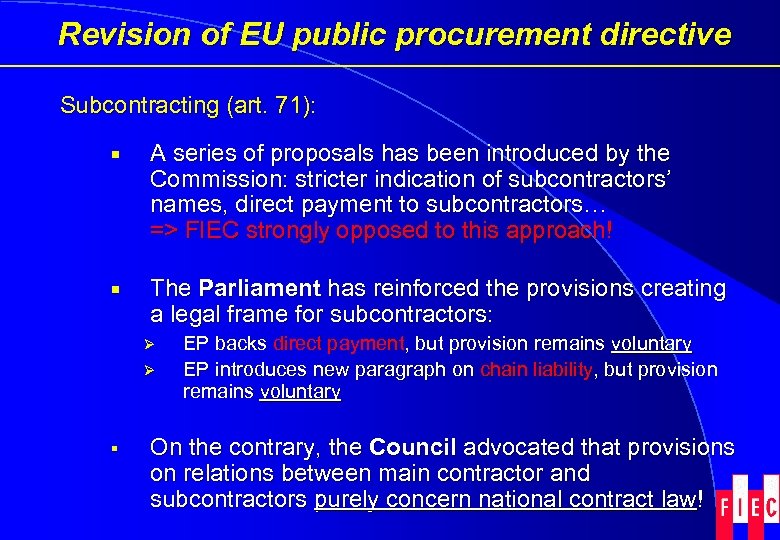 Revision of EU public procurement directive Subcontracting (art. 71): ¡ A series of proposals