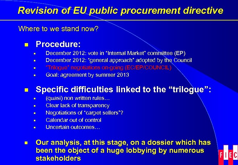 Revision of EU public procurement directive Where to we stand now? ¾ Procedure: ¡