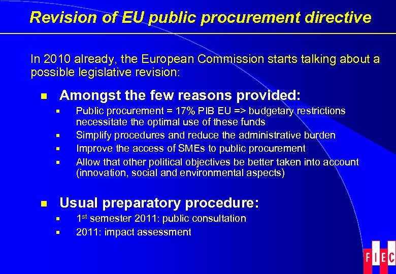 Revision of EU public procurement directive In 2010 already, the European Commission starts talking