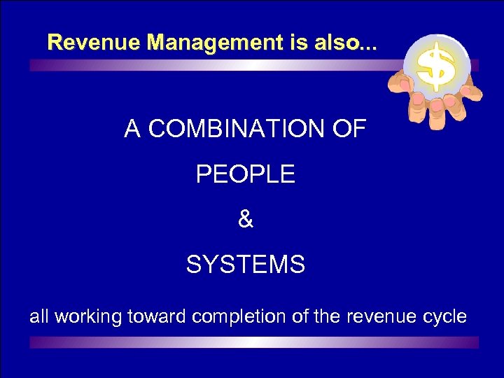 Revenue Management is also. . . A COMBINATION OF PEOPLE & SYSTEMS all working
