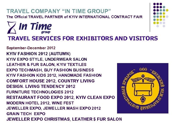 TRAVEL COMPANY “IN TIME GROUP” The Official TRAVEL PARTNER of KYIV INTERNATIONAL CONTRACT FAIR
