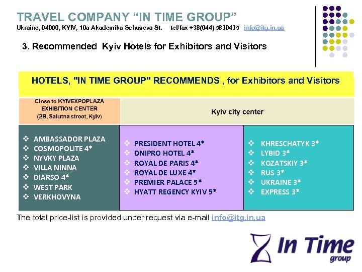 TRAVEL COMPANY “IN TIME GROUP” Ukraine, 04060, KYIV, 10 a Akademika Schuseva St. tel/fax