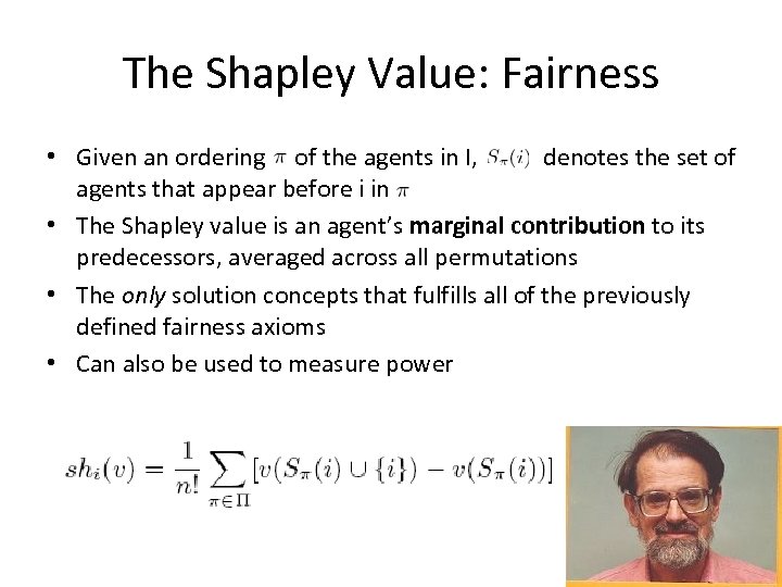 The Shapley Value: Fairness • Given an ordering of the agents in I, denotes