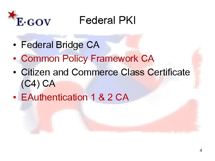 Federal PKI • Federal Bridge CA • Common Policy Framework CA • Citizen and