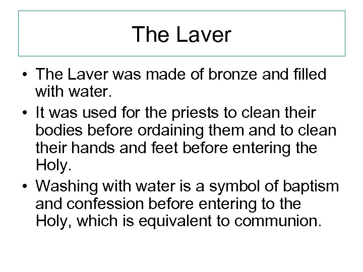 The Laver • The Laver was made of bronze and filled with water. •