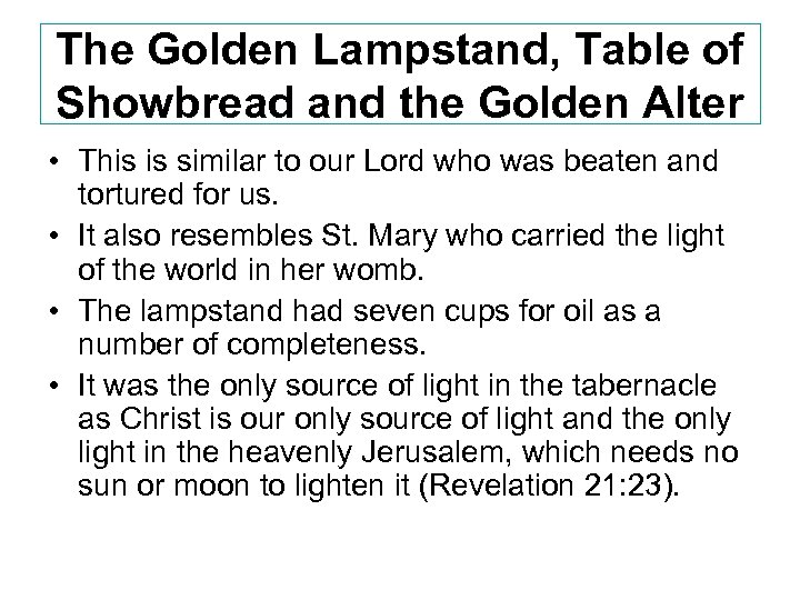 The Golden Lampstand, Table of Showbread and the Golden Alter • This is similar
