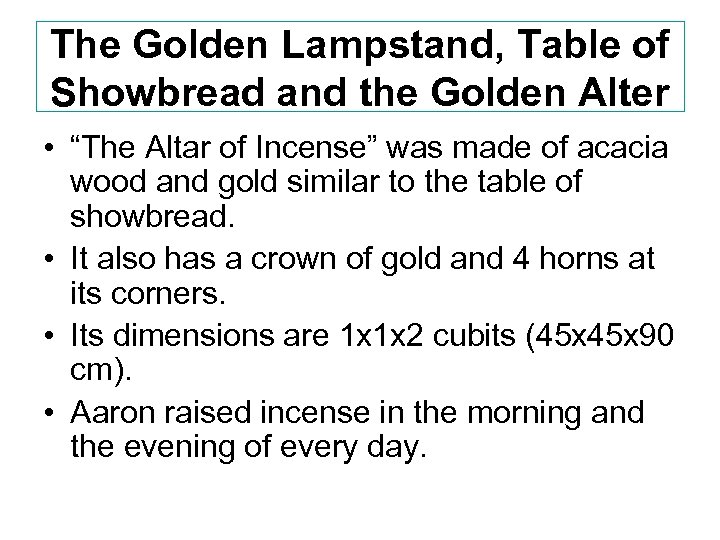 The Golden Lampstand, Table of Showbread and the Golden Alter • “The Altar of