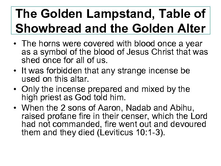 The Golden Lampstand, Table of Showbread and the Golden Alter • The horns were