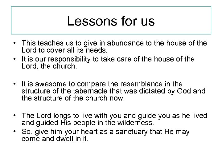 Lessons for us • This teaches us to give in abundance to the house