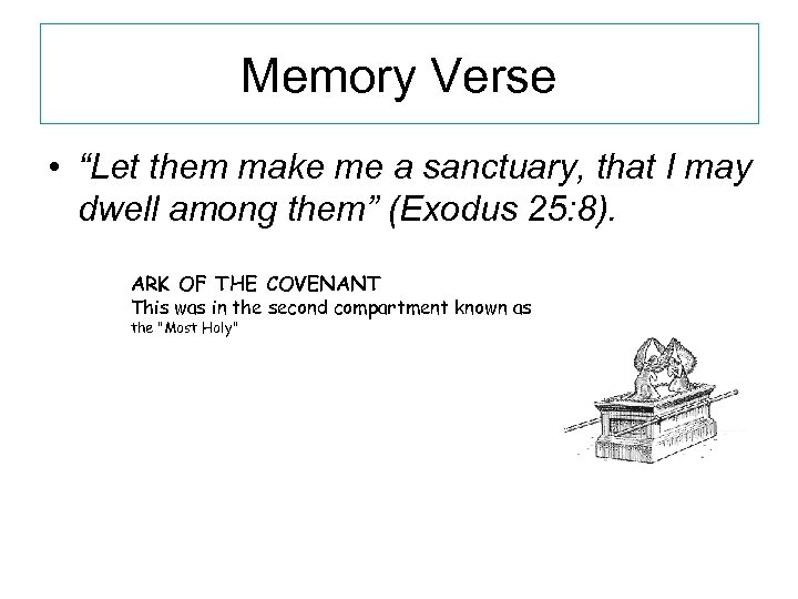 Memory Verse • “Let them make me a sanctuary, that I may dwell among