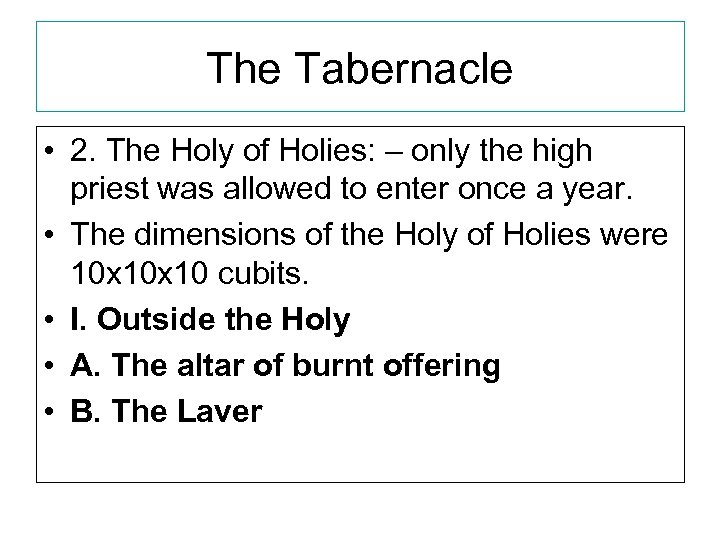 The Tabernacle • 2. The Holy of Holies: – only the high priest was