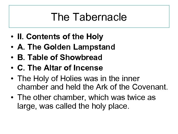 The Tabernacle • • • II. Contents of the Holy A. The Golden Lampstand