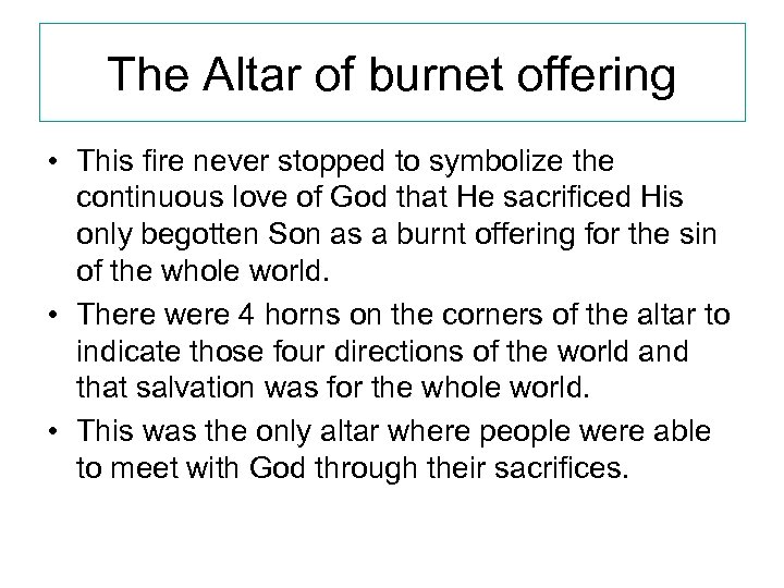 The Altar of burnet offering • This fire never stopped to symbolize the continuous