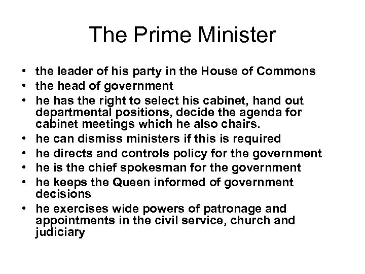 The Prime Minister • the leader of his party in the House of Commons