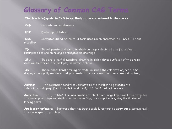 Glossary of Common CAG Terms This is a brief guide to CAG terms likely