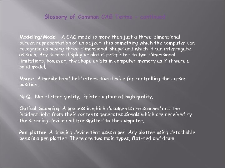 Glossary of Common CAG Terms - continued Modeling/Model A CAG model is more than