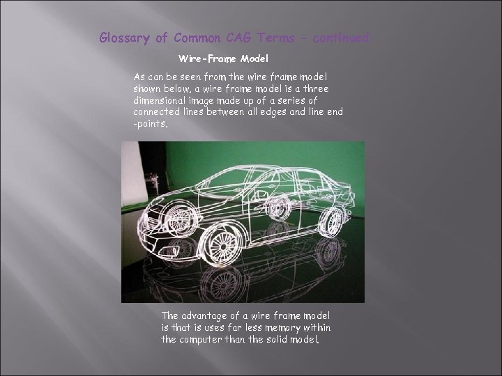 Glossary of Common CAG Terms - continued Wire-Frame Model As can be seen from