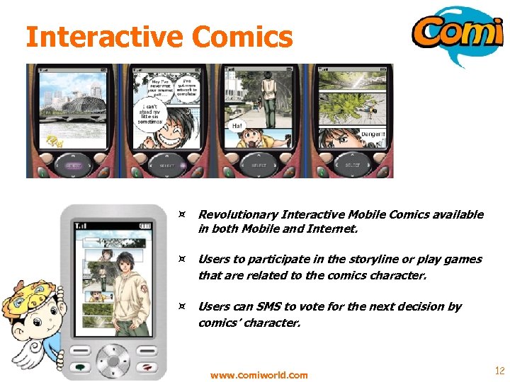 Interactive Comics ¤ Revolutionary Interactive Mobile Comics available in both Mobile and Internet. ¤