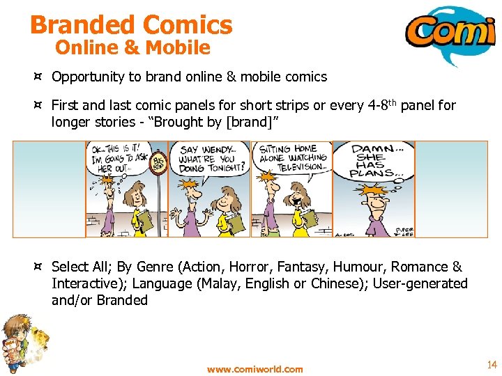 Branded Comics Online & Mobile ¤ Opportunity to brand online & mobile comics ¤