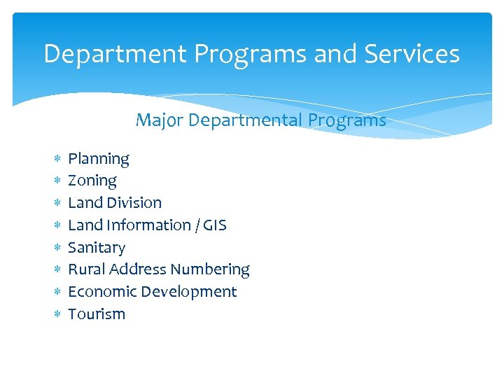 Department Programs and Services Major Departmental Programs Planning Zoning Land Division Land Information /