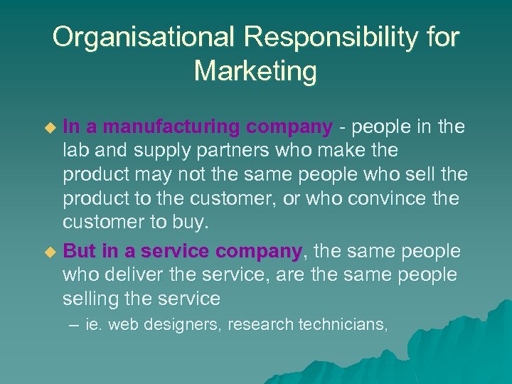 Organisational Responsibility for Marketing In a manufacturing company - people in the lab and