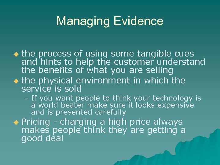 Managing Evidence the process of using some tangible cues and hints to help the