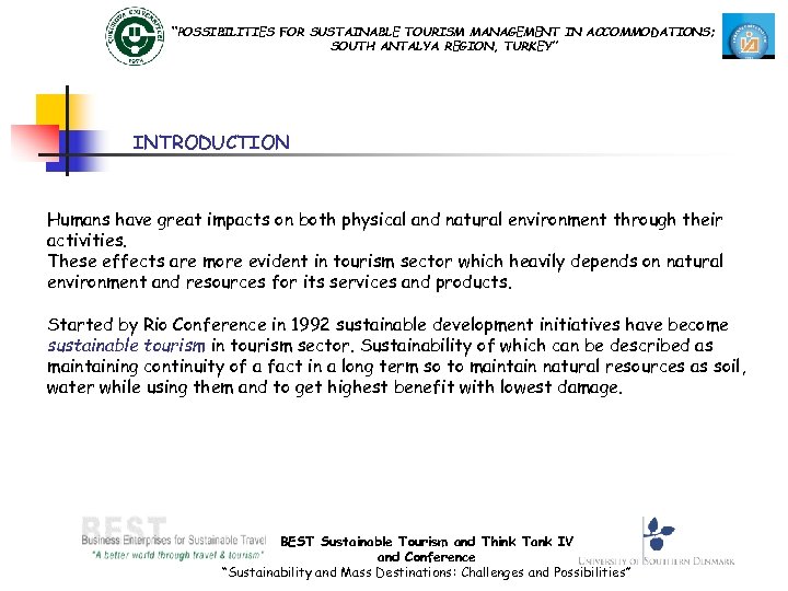 “POSSIBILITIES FOR SUSTAINABLE TOURISM MANAGEMENT IN ACCOMMODATIONS; SOUTH ANTALYA REGION, TURKEY” INTRODUCTION Humans have