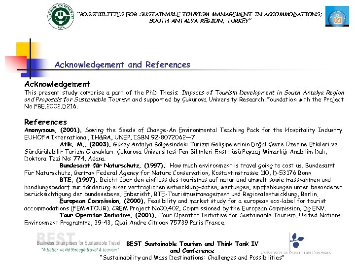 “POSSIBILITIES FOR SUSTAINABLE TOURISM MANAGEMENT IN ACCOMMODATIONS; SOUTH ANTALYA REGION, TURKEY” Acknowledgement and References